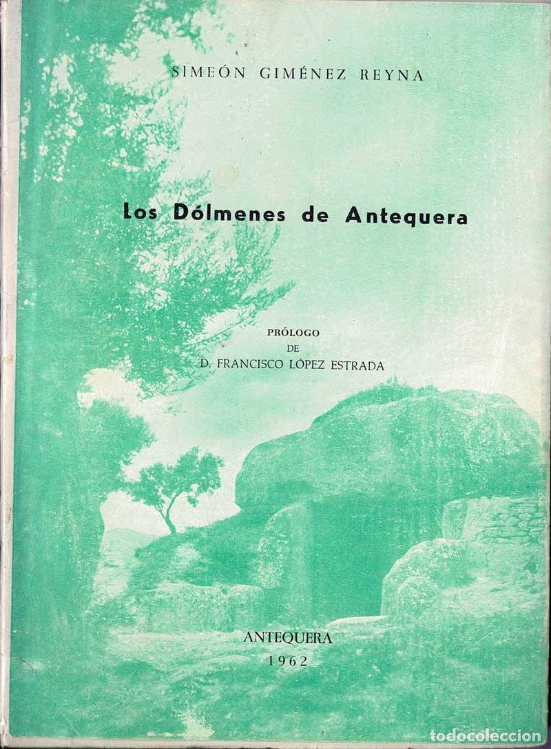 Libros de segunda mano: Los D&oacute;lmenes de Antequera - Sime&oacute;n Gim&eacute;nez Reyna - Foto 1