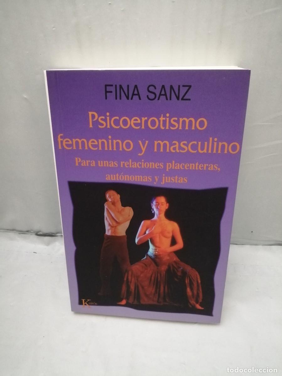 Libros de segunda mano: Psicoerotismo femenino y masculino: Para unas relaciones placenteras, aut&oacute;nomas y justas (2008)
