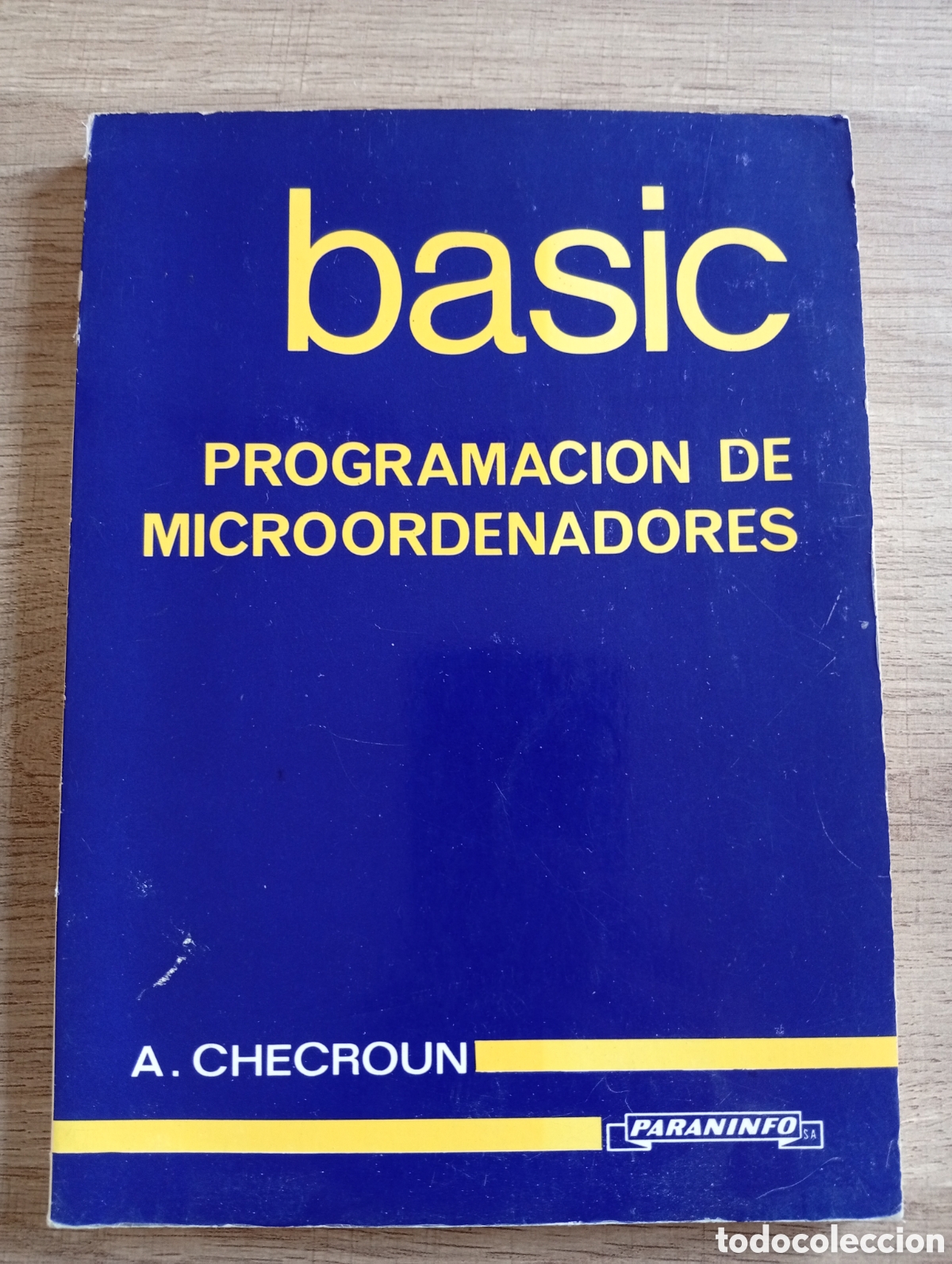 Libros de segunda mano: Basic Programaci&oacute;n de microordenadores / Alain Checroun. Madrid: Paraninfo, 1984. - Foto 1