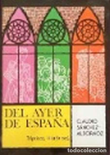 Libros de segunda mano: Del ayer de Espa&ntilde;a. Tr&iacute;pticos Hist&oacute;ricos - Claudio S&aacute;nchez Albornoz - Foto 1