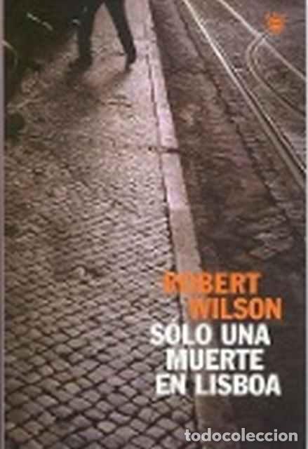 Libros de segunda mano: S&oacute;lo una muerte en Lisboa - Robert Wilson - Foto 1