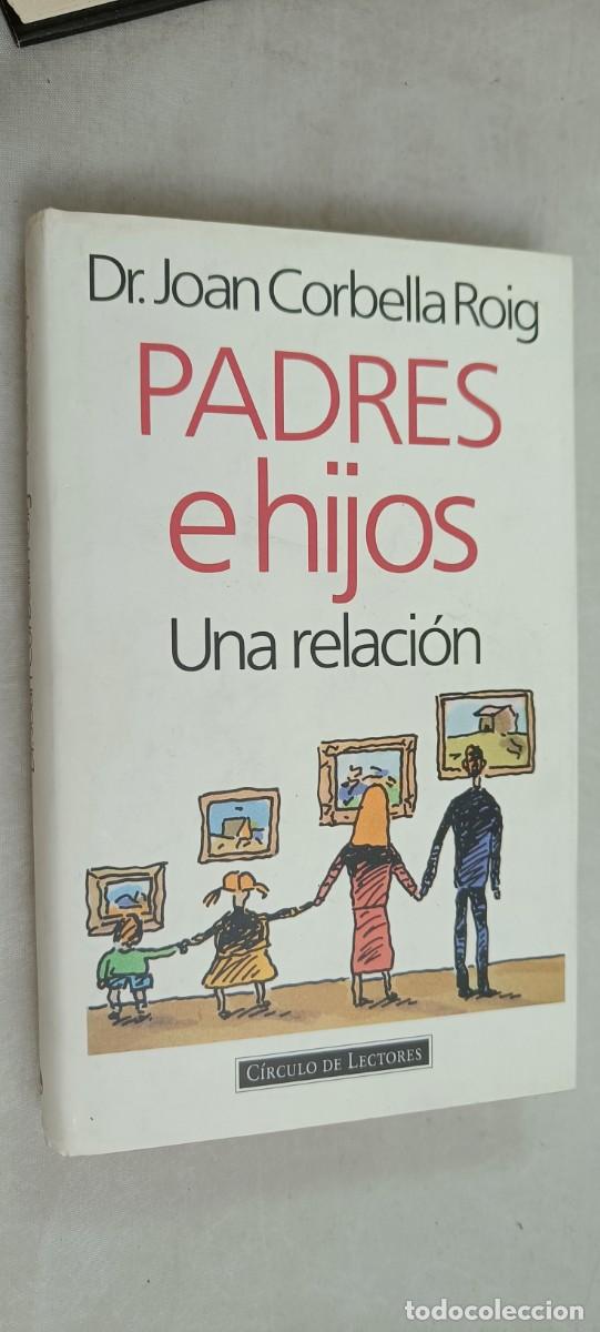 Libros de segunda mano: PADRE E HIJOS. UNA RELACI&Oacute;N. DR. JOAN CORBELLA ROIG. - Foto 1