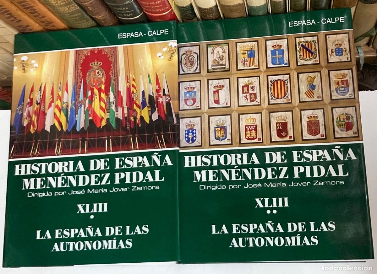 Libros de segunda mano: LA ESPA&Ntilde;A DE LAS AUTONOM&Iacute;AS. TOMOS XLIII (1 Y 2) - HISTORIA DE ESPA&Ntilde;A DE MEN&Eacute;NDEZ PIDAL