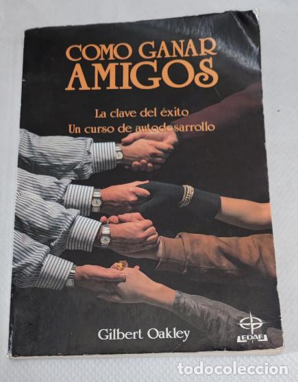 Libros de segunda mano: COMO GANAR AMIGOS, GILBERT OAKLEY, EDAF 1990 - Foto 1