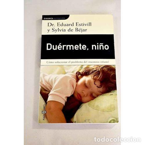 Libri di seconda mano: Du&eacute;rmete, Ni&ntilde;o - Eduard Estivill y Silvia de Bejar - Planeta - Din&aacute;mica