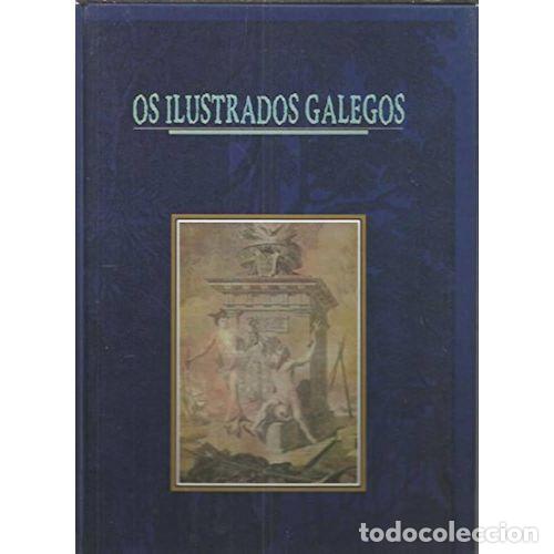 Second hand books: Os Ilustrados Galegos: Reforma e Tradici&oacute;n na Galicia do Antigo R&eacute;xime - Varios - Diputaci&oacute;n A Coru&ntilde;