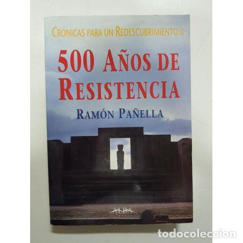 Gebrauchte B&uuml;cher: 500 A&Ntilde;OS de RESISTENCIA - CRONICAS para UN REDESCUBRIMENTO II - RAMON PA&Ntilde;ELLA - Sin Especificar