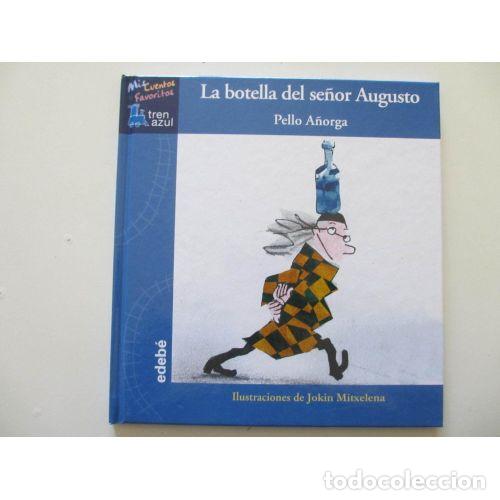 Gebrauchte B&uuml;cher: LA BOTELLA del SE&Ntilde;OR AUGUSTO, de PELLO A&Ntilde;ORGA - A&Ntilde;ORGA L&Oacute;PEZ, PELLO - Sin Especificar