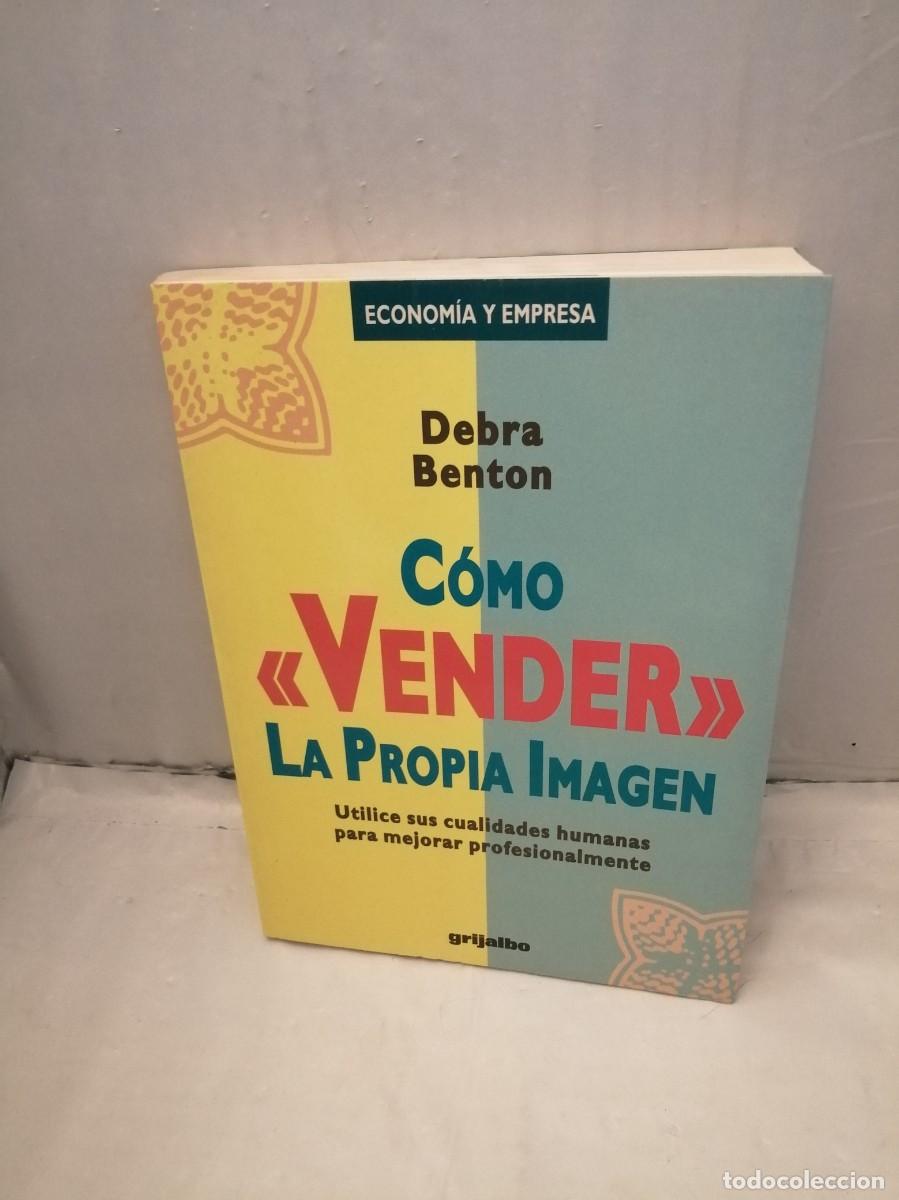Gebrauchte B&uuml;cher: C&oacute;mo vender la propia imagen: Utilice sus cualidades humanas para mejorar profesionalmente