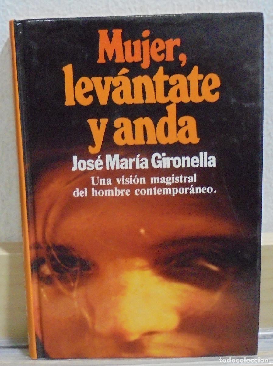 Libros de segunda mano: Mujer, lev&aacute;ntate y anda. Jos&eacute; mar&iacute;a Gironella - Foto 1