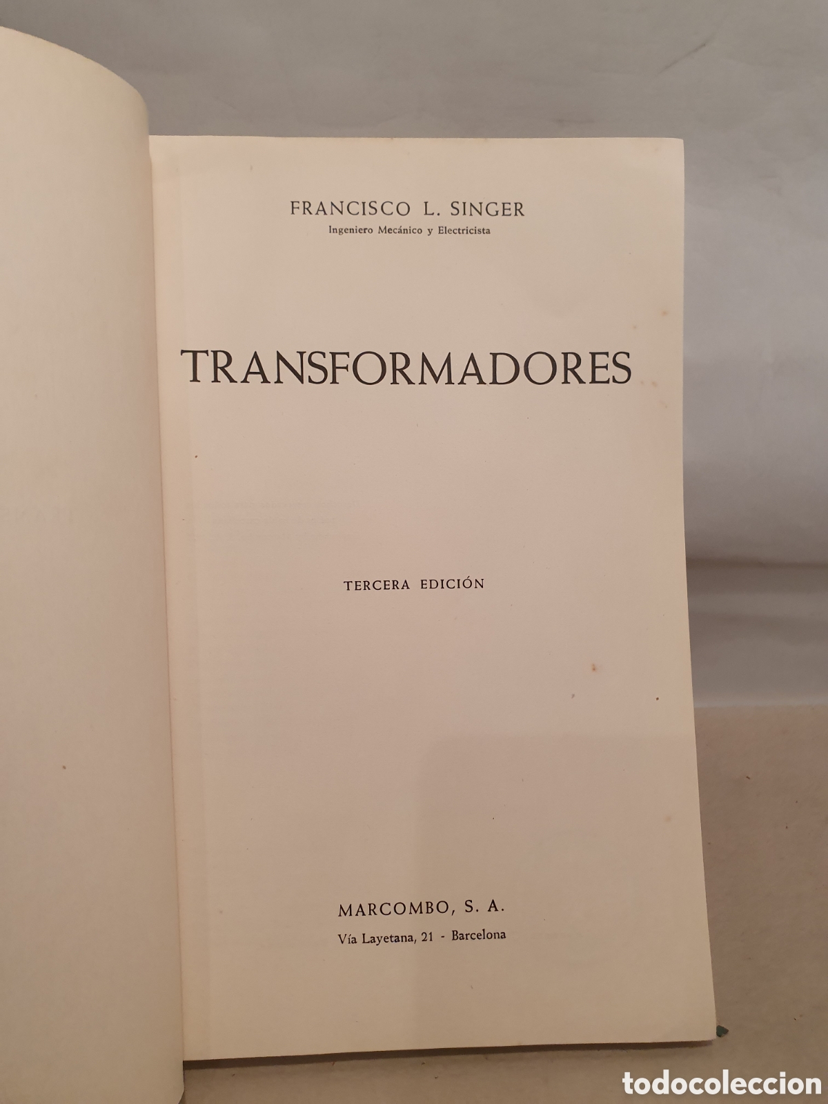 Libros de segunda mano: TRANSFORMADORES. FRANCISCO L. SINGER. 3&deg;EDICION. MARCOMBO 1955. BARCELONA. - Foto 3