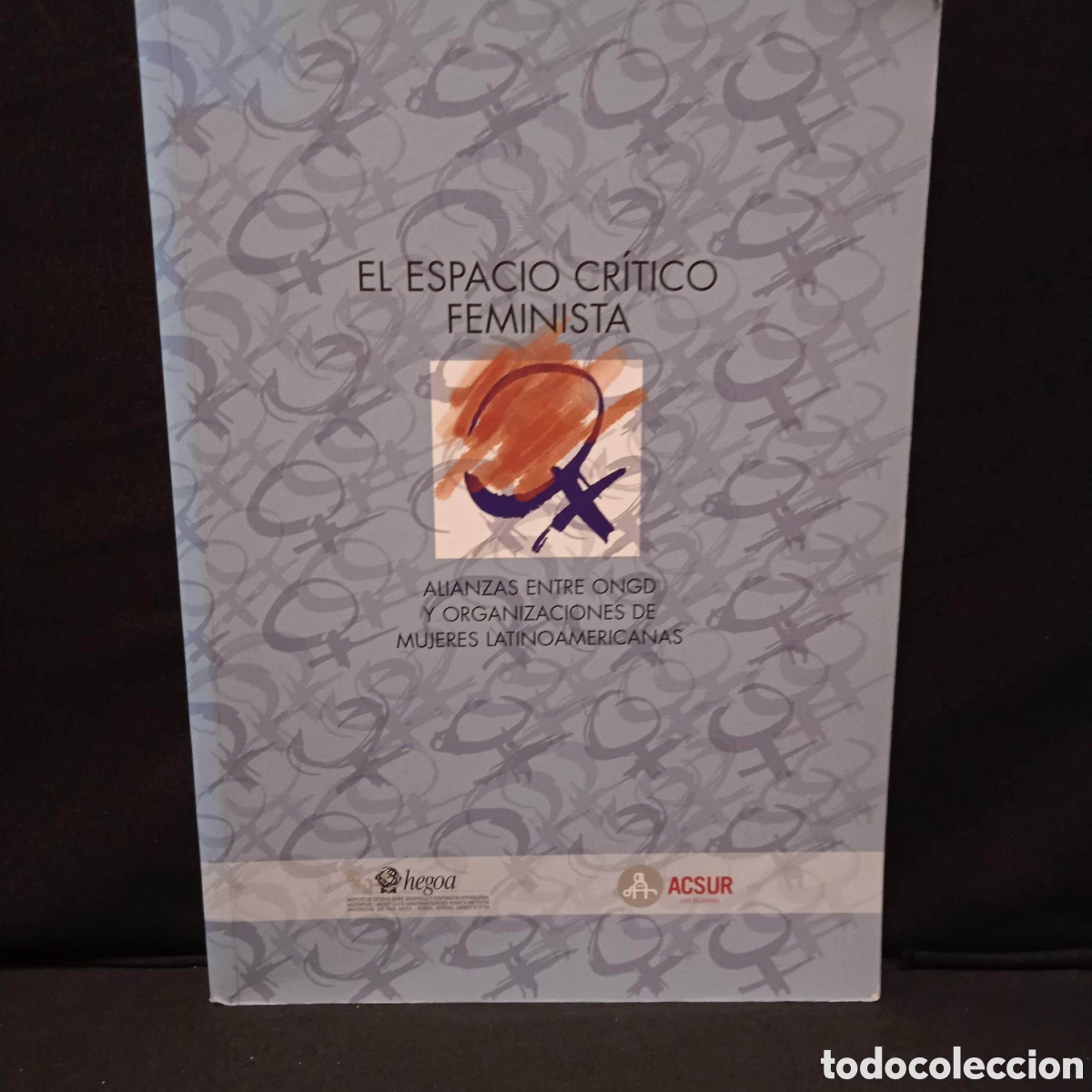 Gebrauchte B&uuml;cher: EL ESPACIO CR&Iacute;TICO FEMINISTA ALIANZAS ENTRE ONGD Y ORGANIZACIONES DE MUJERES LATINOAMERICANAS #9171