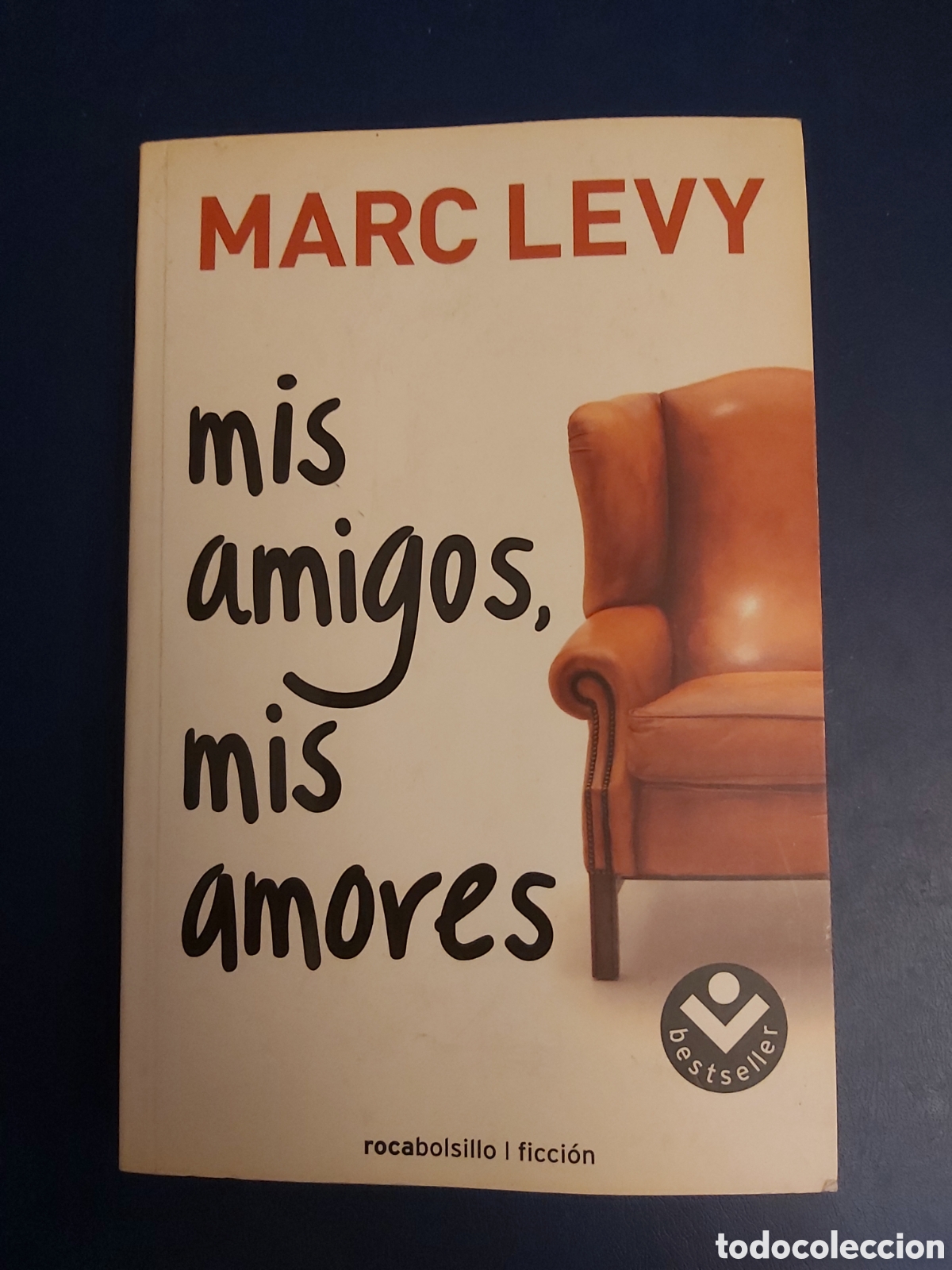 Second hand books: QUELA LIBRO. MIS AMIGOS MIS AMORES MARC LEVY ROCA BOLSILLO PRIMERA EDICI&Oacute;N 2008