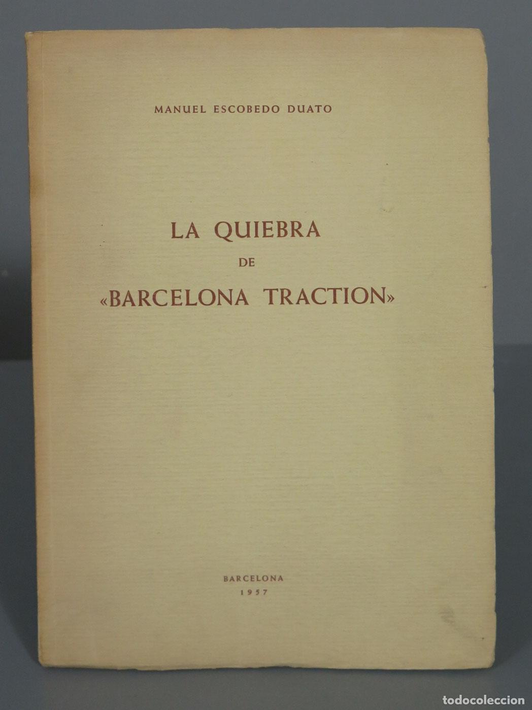 Gebrauchte B&uuml;cher: LA QUIEBRA &laquo;BARCELONA TRACTION&raquo; ESCOBEDO DUATO