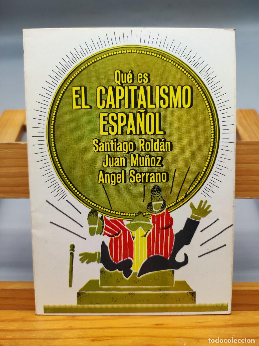 Libros de segunda mano: &iquest;Qu&eacute; es el capitalismo espa&ntilde;ol? - Rold&aacute;n / Mu&ntilde;oz / Serrano - Foto 1