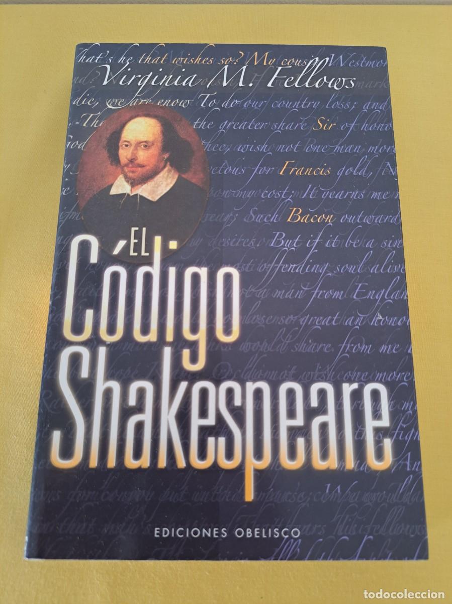 Libros de segunda mano: VIRGINIA M. FELLOWS - EL C&Oacute;DIGO SHAKESPEARE - EDICIONES OBELISCO 2007 - Foto 2