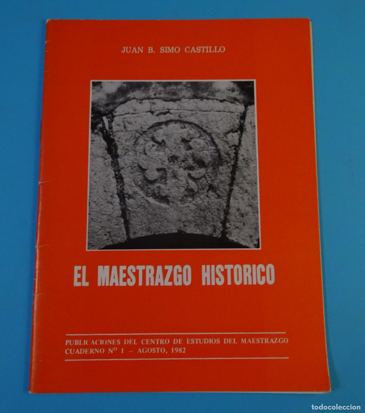 Libros de segunda mano: EL MAESTRAZGO HIST&Oacute;RICO. JUAN B. SIMO CASTILLO - Foto 1