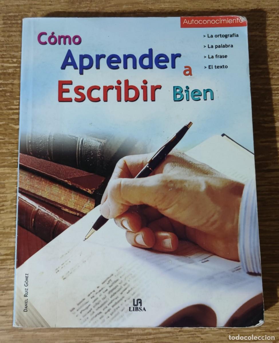 Libros de segunda mano: Libro - C&oacute;mo aprender a escribir bien (2003) Daniel Ruiz G&oacute;mez - Foto 1