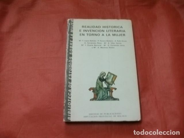 Libros de segunda mano: REALIDAD HIST&Oacute;RICA E INVENCI&Oacute;N LITERARIA EN TORNO A LA MUJER