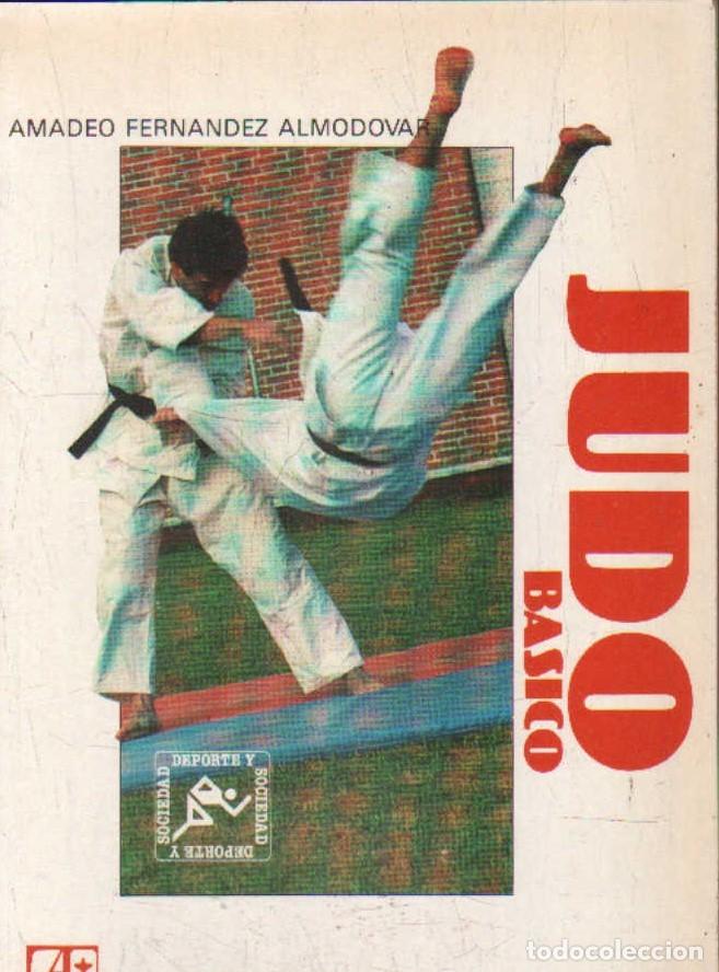 Libros de segunda mano: JUDO B&Aacute;SICO. COLECCI&Oacute;N DEPORTE Y SOCIEDAD. FERNANDEZ ALMODOVAR, AMADEO. A-DEP-1075