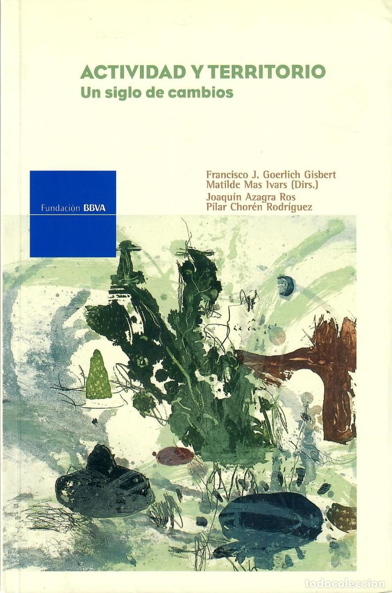 Libros de segunda mano: ACTIVIDAD Y TERRITORIO. UN SIGLO DE CAMBIOS / FUN. BBVA - Foto 1