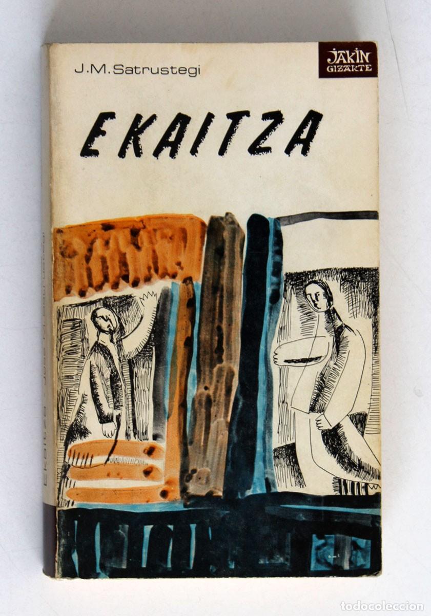 Libros de segunda mano: EKAITZA. Jos&eacute; M. Satrustegui. Ed. Jakin. 1973. Primera edici&oacute;n. - Foto 1