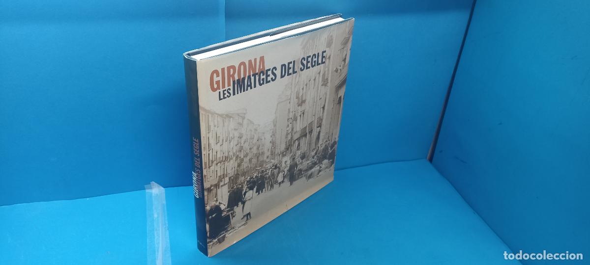 Libros de segunda mano: GIRONA. LES IMATGES DEL SEGLE. - Foto 1