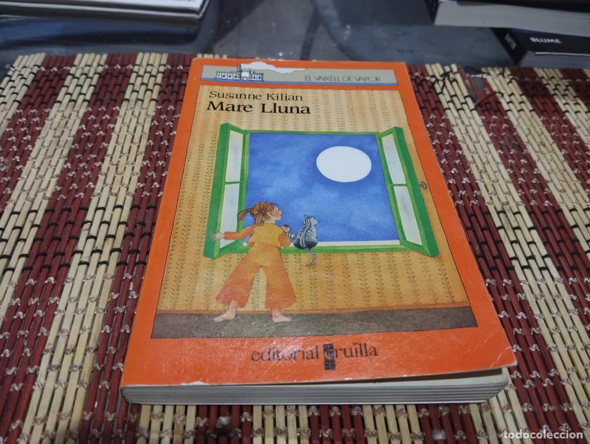 Libros de segunda mano: MARE LLUNA SUSANNE KILLAN EL BARCO DE VAPOR ED. CRUĪLLA 1991