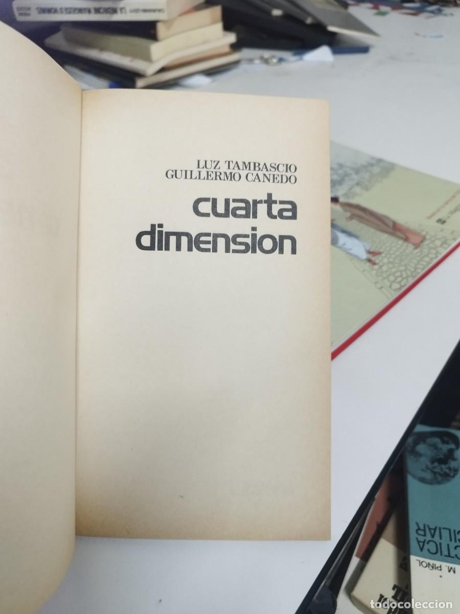 Libros de segunda mano: CUARTA DIMENSI&Oacute;N. TAMBASCIO, Luz y CANEDO, Guillermo. 1981 - Foto 2