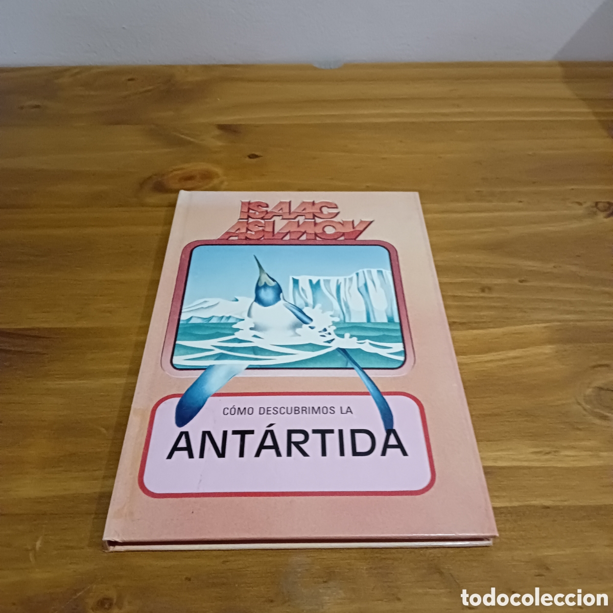 Libros de segunda mano: C&oacute;mo descubrimos la Ant&aacute;rtida Isaac Asimov - Foto 1