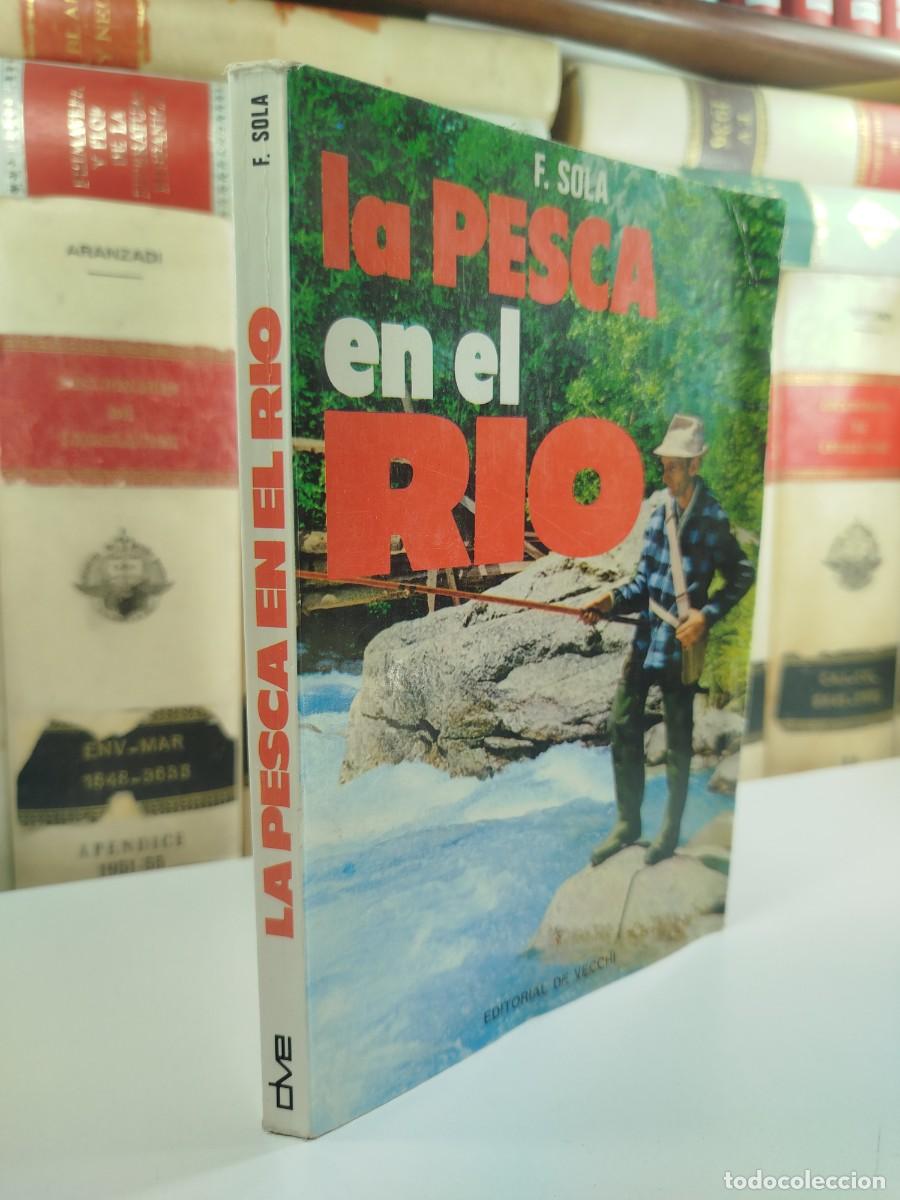 Libros de segunda mano: LA PESCA EN EL R&Iacute;O. F. Sola. Editorial De Vecchi, 1981 - Foto 3