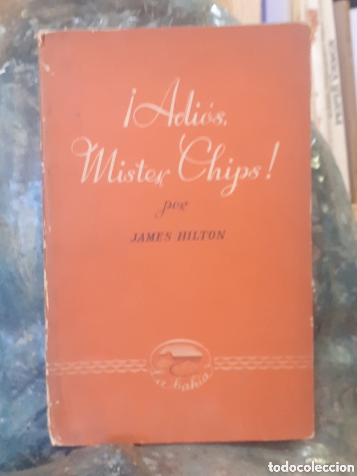 Libros de segunda mano: &iexcl;Adi&oacute;s Mister Chips! James Hilton. - Foto 1