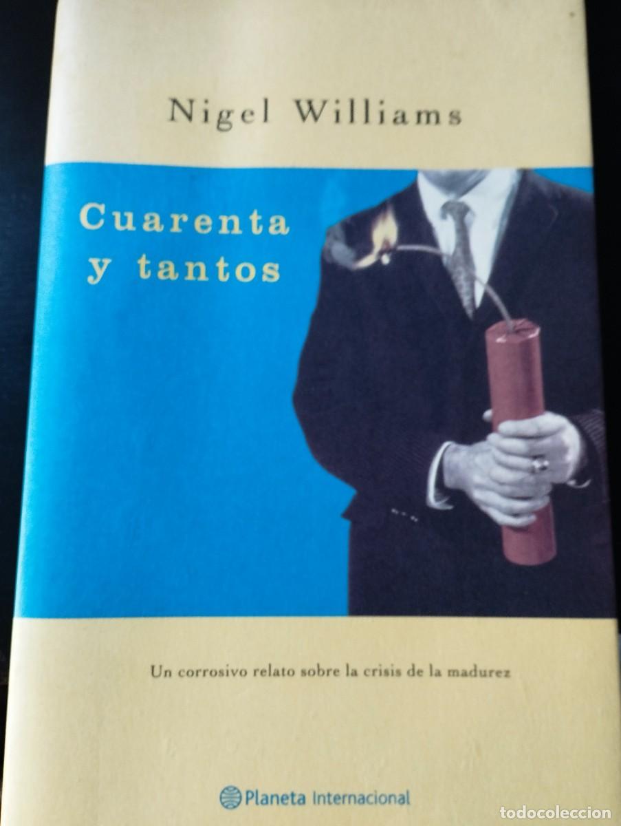 Libros de segunda mano: CUARENTA Y TANTOS (NIGEL WILLIAMS, PLANETA) - Foto 1