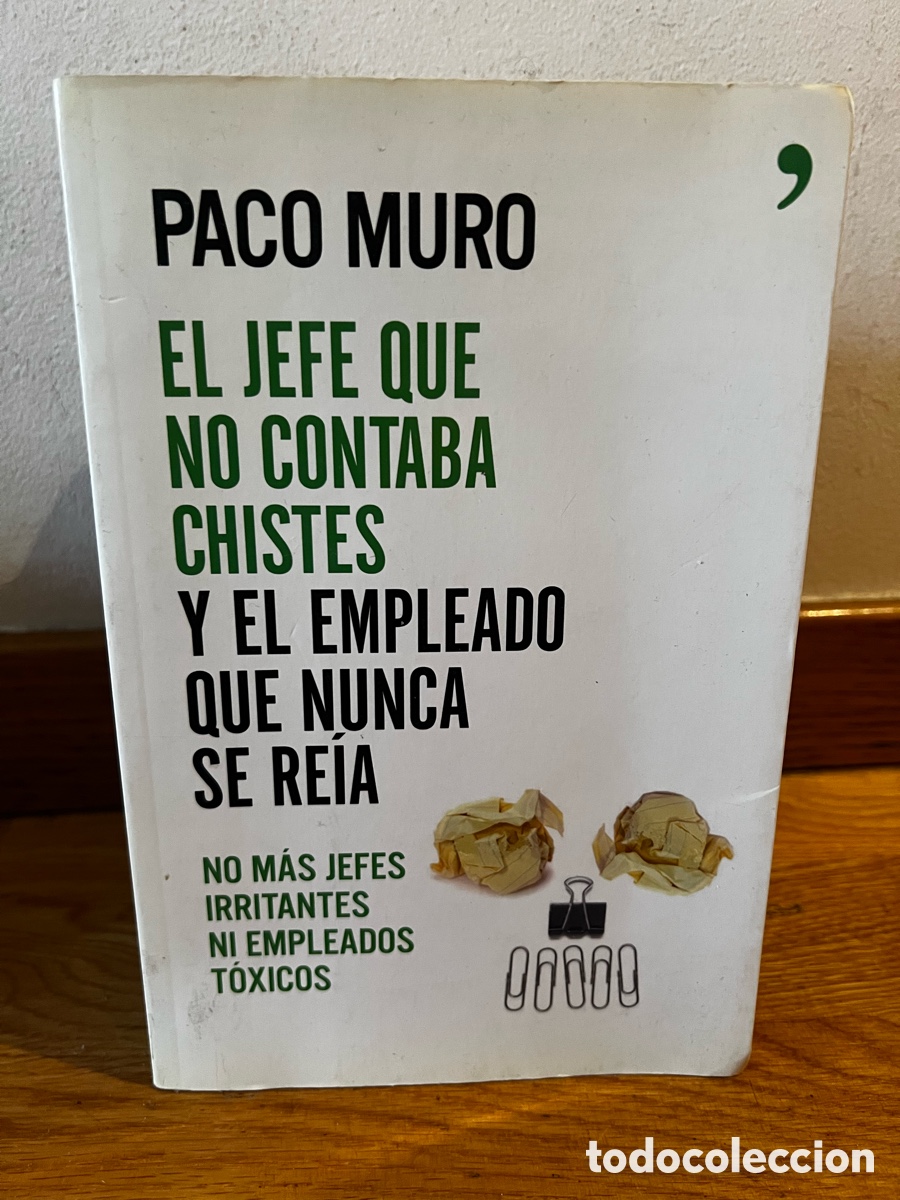 Gebrauchte B&uuml;cher: PACO MURO EL JEFE QUE NO CONTABA CHISTES Y EL EMPLEADO QUE NUNCA SE REIA