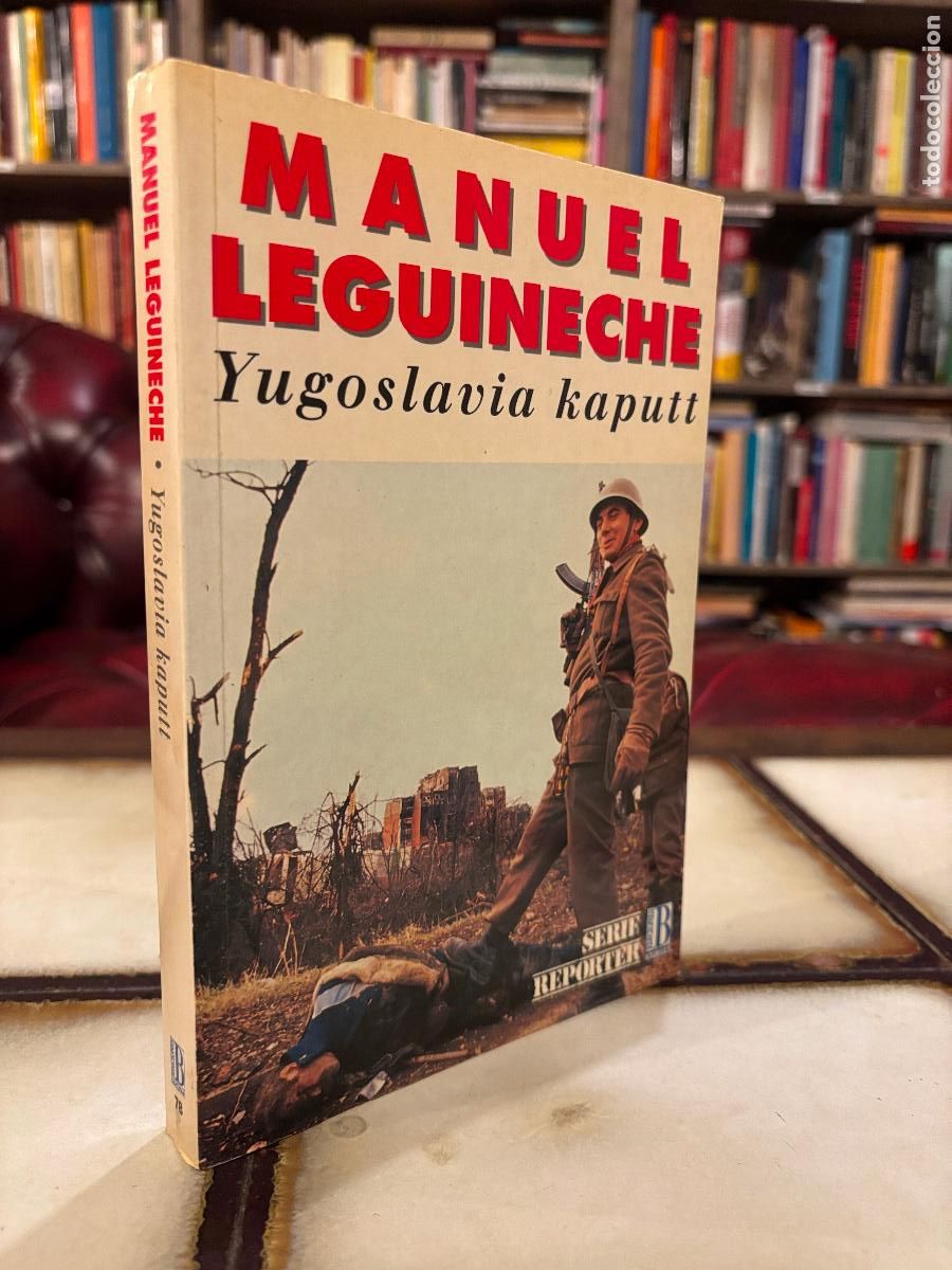 Libros de segunda mano: Yugoslavia Kaputt. Manuel Leguineche - Foto 1