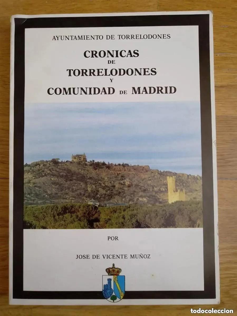 Libros de segunda mano: CRONICAS DE TORRELODONES Y COMUNIDAD DE MADRID. JOSE DE VICENTE MU&Ntilde;OZ. - Foto 1