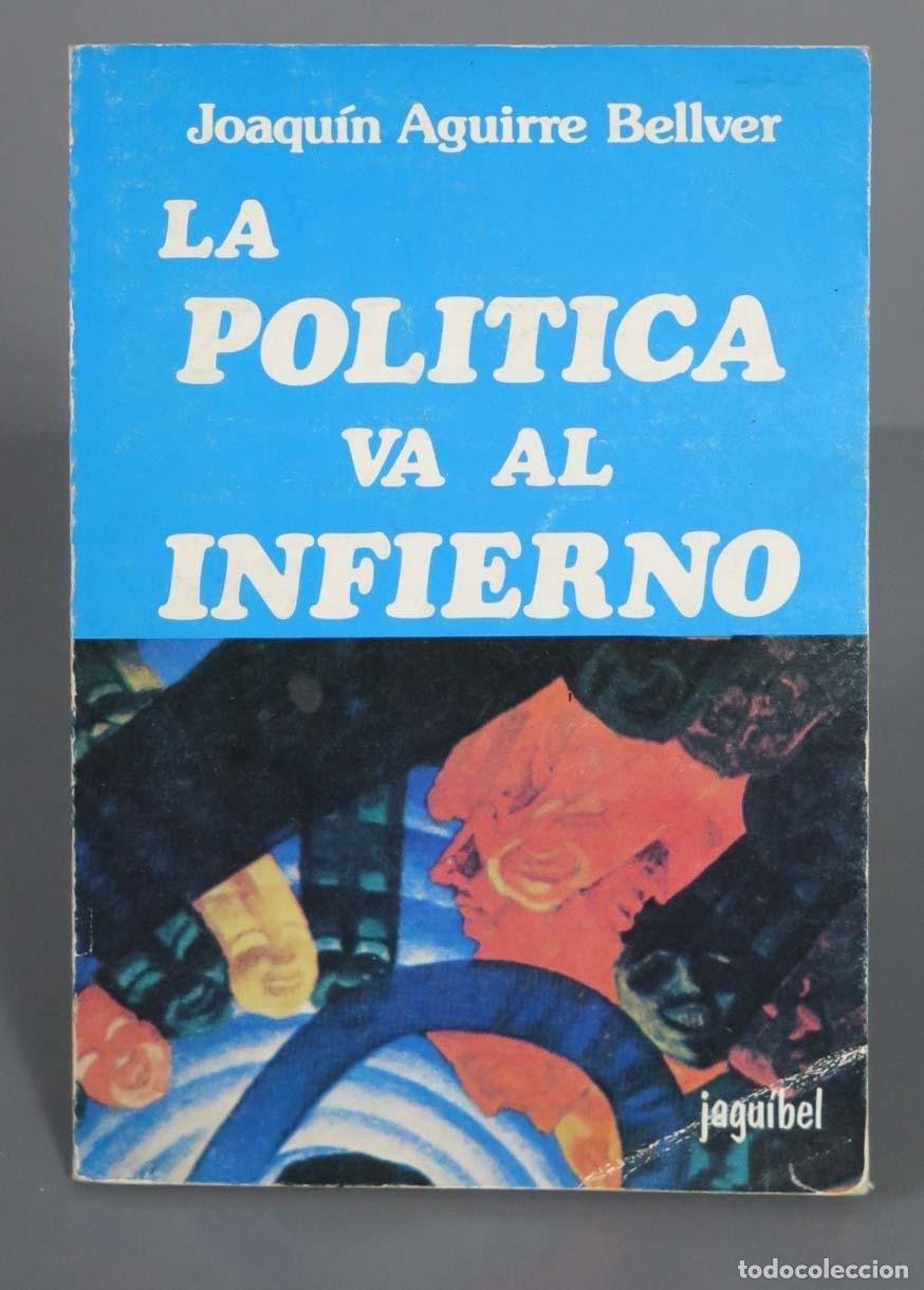 Libros de segunda mano: La pol&iacute;tica va al infierno. BELLVER - Foto 1