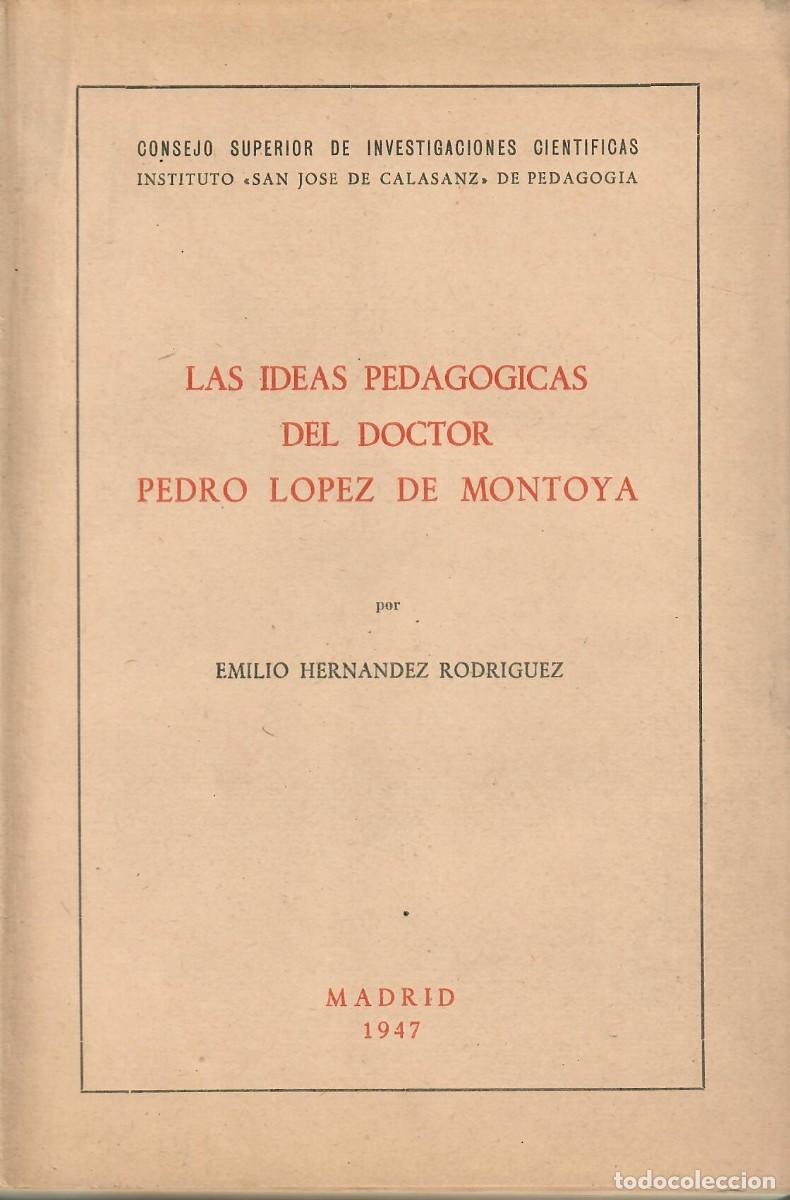 Gebrauchte B&uuml;cher: LAS IDEAS PEDAG&Oacute;GICAS DEL DR. PEDRO L&Oacute;PEZ DE MONTOYA / EMILIO HERN&Aacute;NDEZ