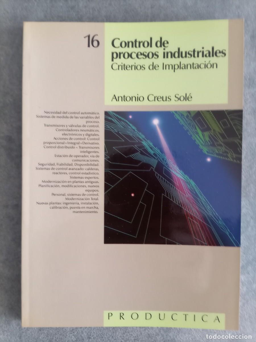Livres d'occasion: CONTROL DE PROCESOS INDUSTRIALES: CRITERIOS DE IMPLANTACI&Oacute;N. Colecci&oacute;n PRODUCTICA VOL. 16