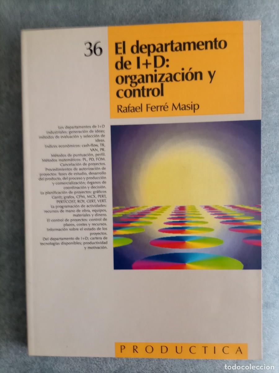 Livres d'occasion: EL DEPARTAMENTO DE I+D: ORGANIZACI&Oacute;N Y CONTROL. Colecci&oacute;n PRODUCTICA VOL. 36