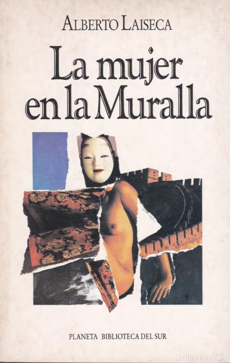 Libros de segunda mano: La mujer en la Muralla. Alberto Laiseca. Planeta. Biblioteca del Sur. - Foto 1