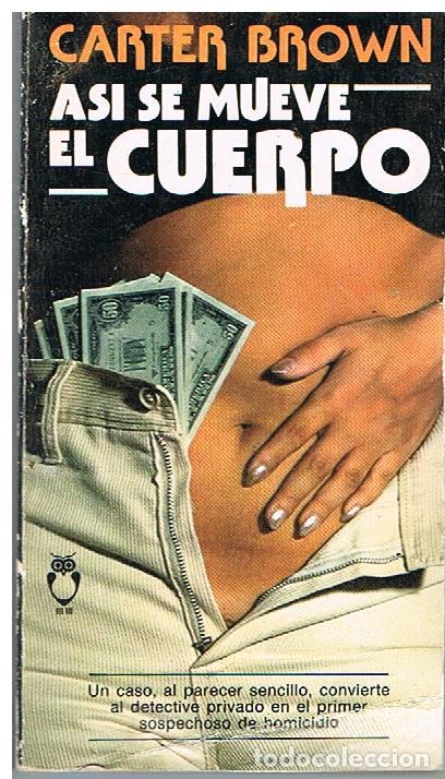 Libros de segunda mano: ASI SE MUEVE EL CUERPO - Carter Brown - Foto 1