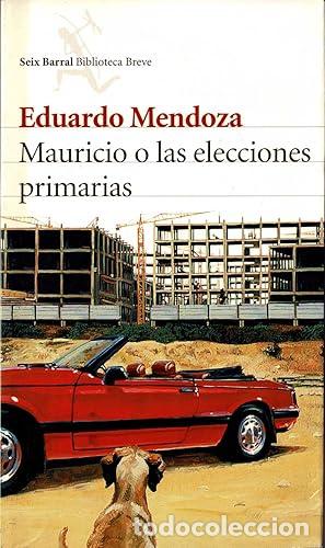 Libros de segunda mano: Mauricio o Las elecciones Primarias - Eduardo Mendoza - Foto 1