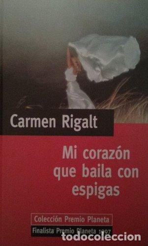 Libros de segunda mano: Mi coraz&oacute;n que baila con Espigas - Carmen Rigalt - Foto 2