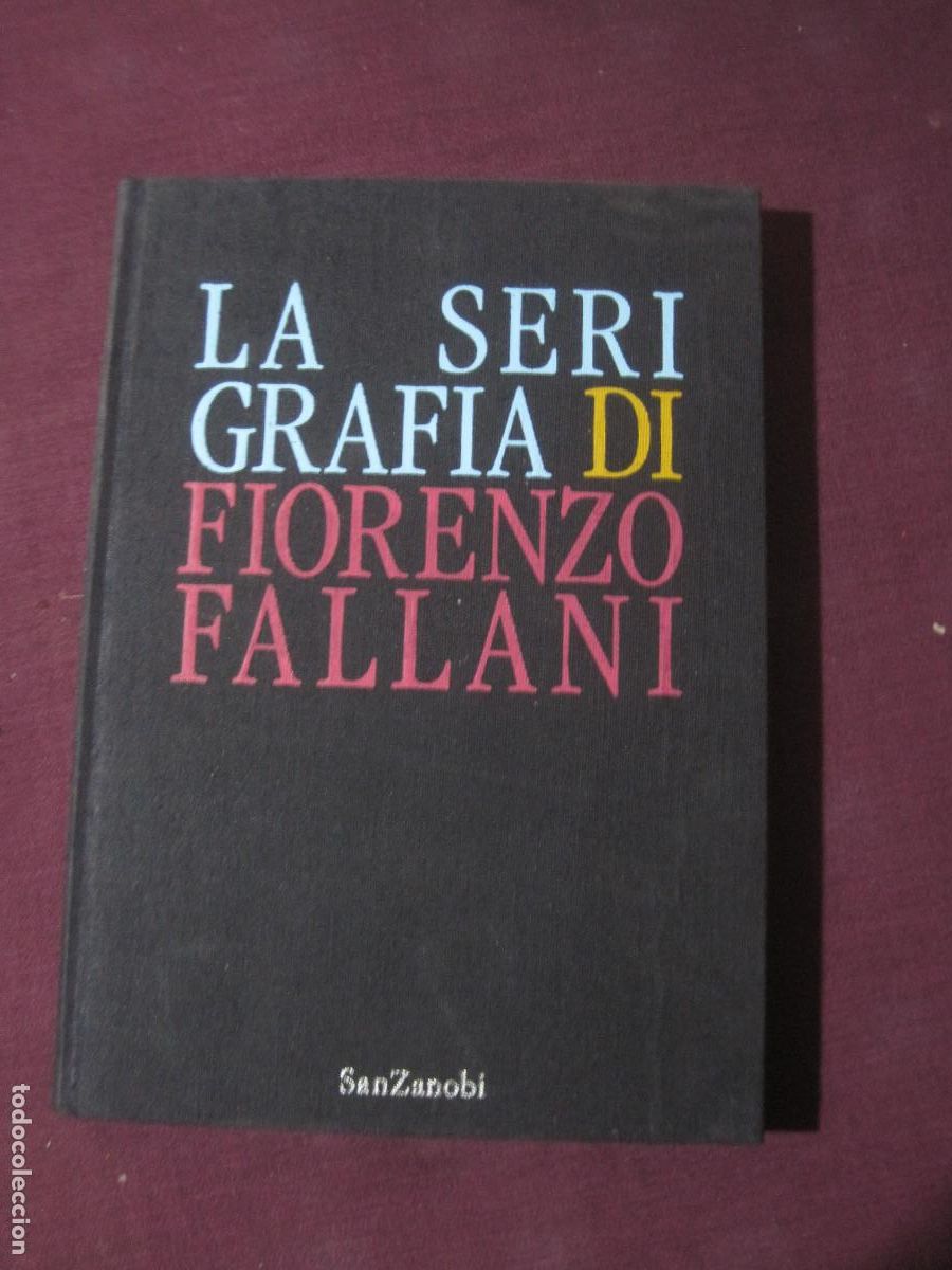 Second hand books: La serigraf&iacute;a di Fiorenzo Fallani San Zanobi 1997