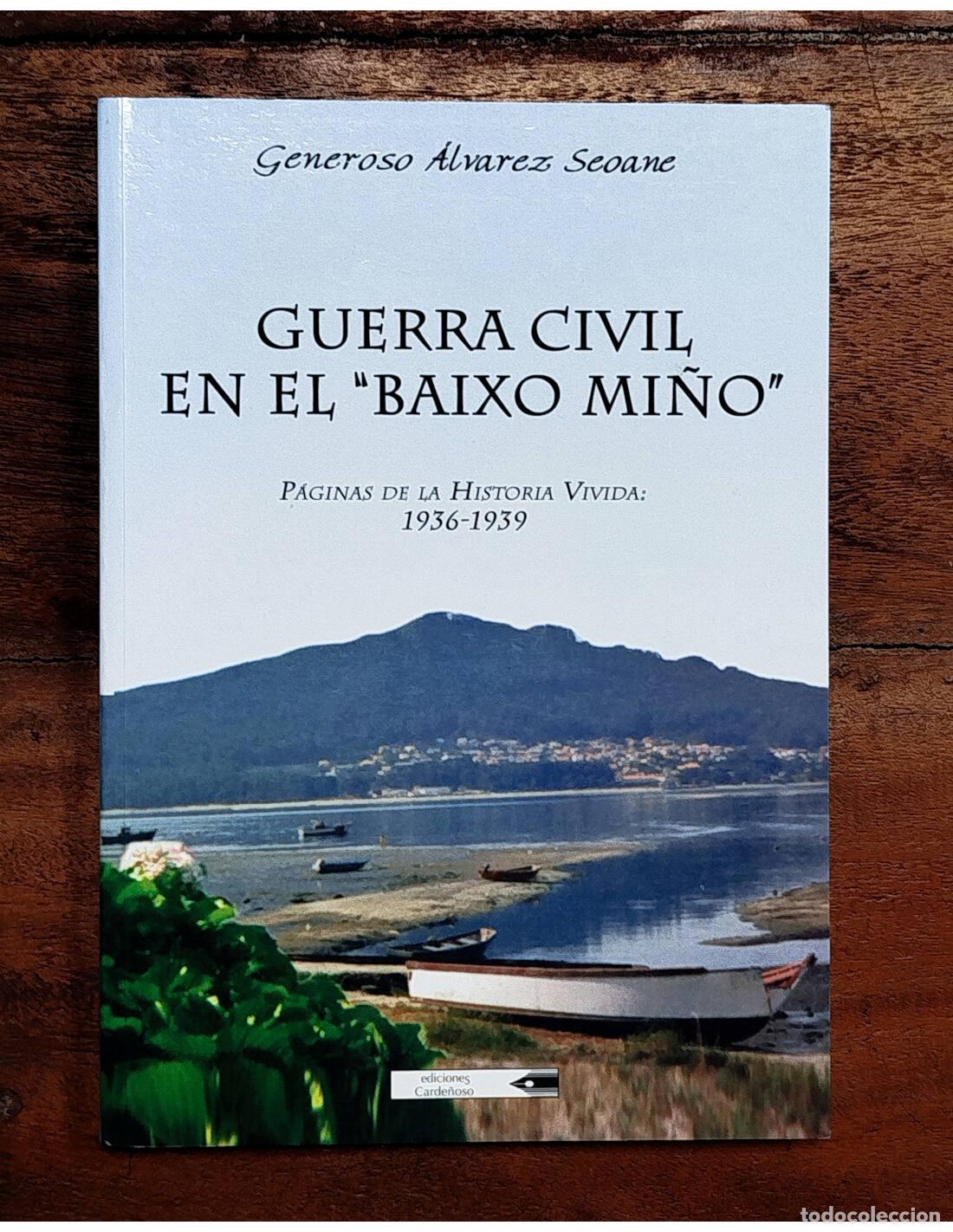 Livros em segunda m&atilde;o: GUERRA CIVIL EN EL BAIXO MI&Ntilde;O : P&Aacute;GINAS DE LA HISTORIA VIVIDA 1936-1939. &Aacute;LVAREZ SEOANE, Generoso. E