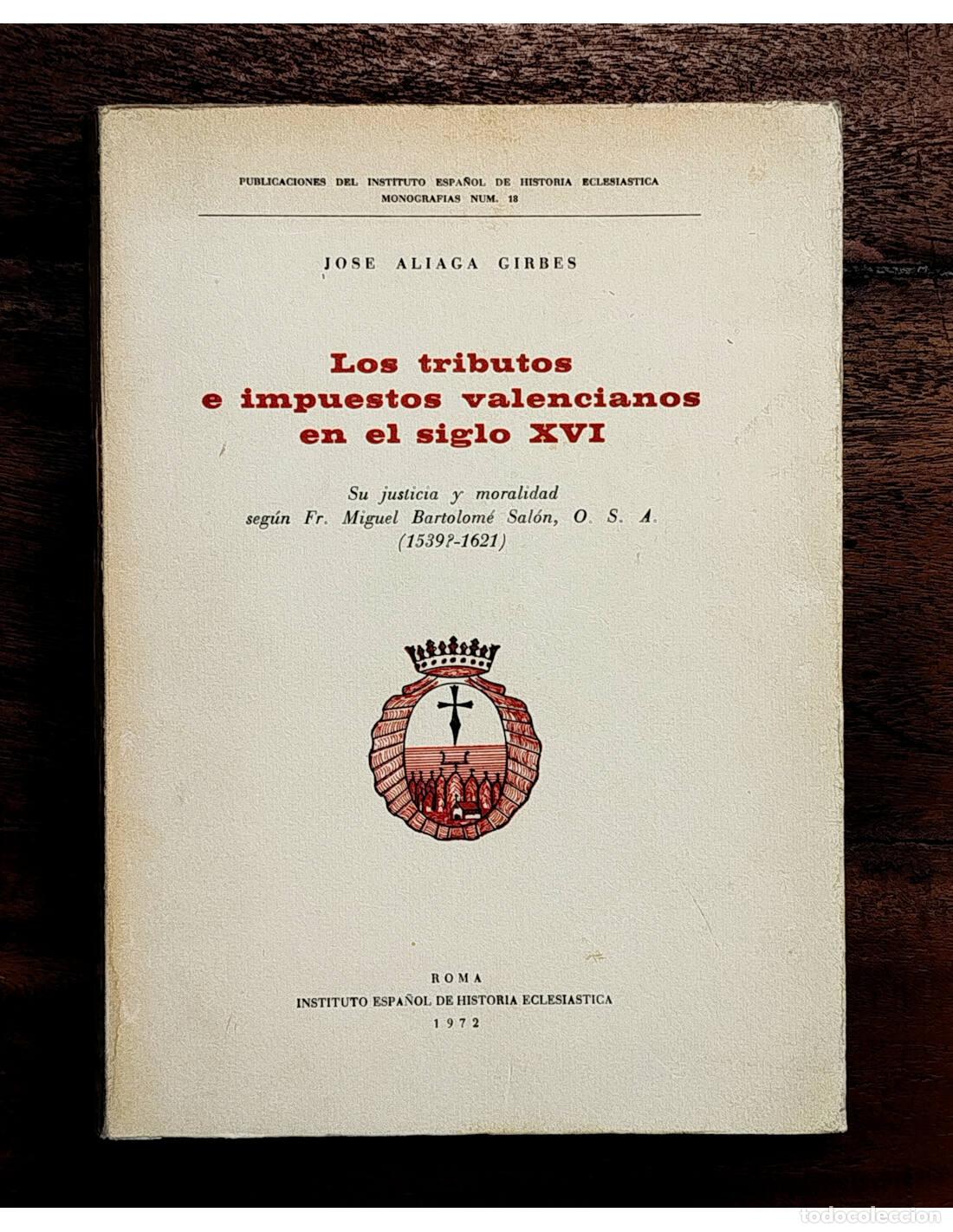Livros em segunda m&atilde;o: LOS TRIBUTOS E IMPUESTOS VALENCIANOS EN EL SIGLO XVI: SU JUSTICIA Y MORALIDAD SEG&Uacute;N FR. MIGUEL BARTO