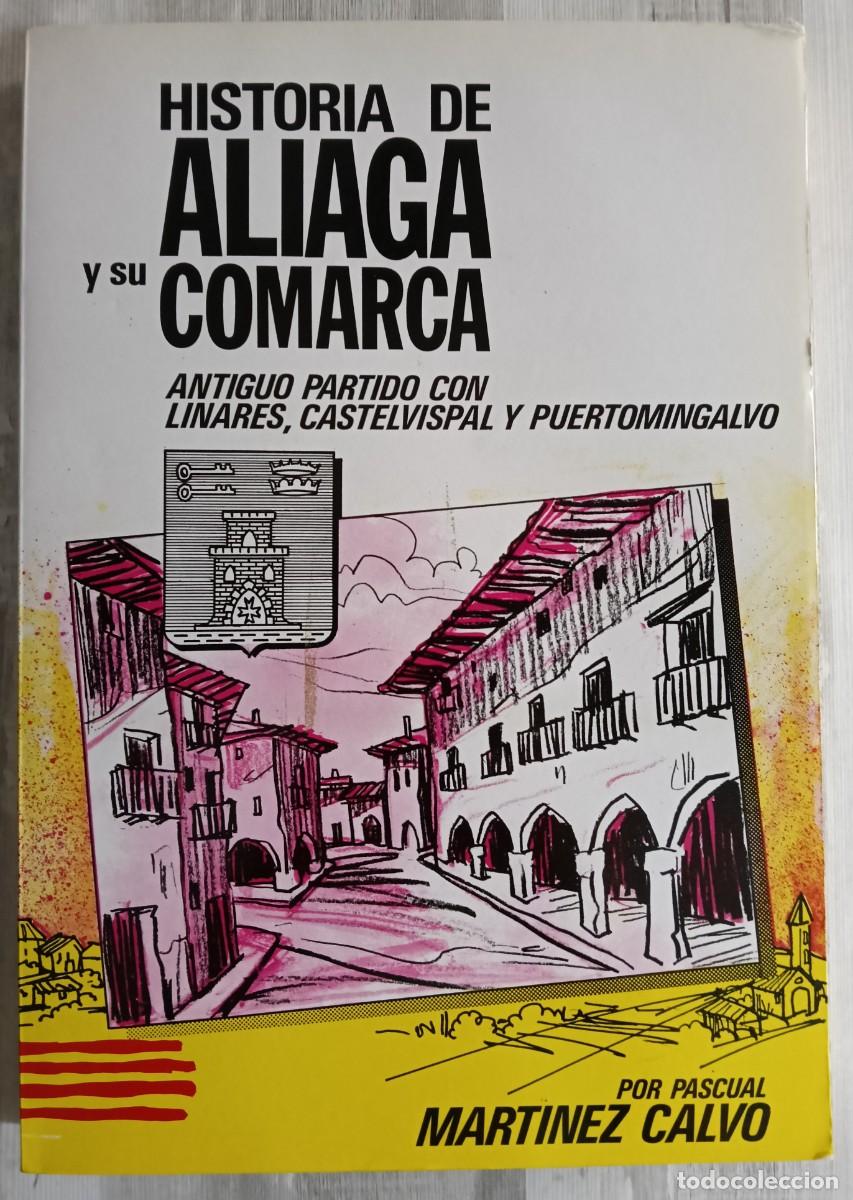 Libros de segunda mano: Historia de Aliaga y su Comarca - Pascual Martinez Calvo - Foto 1
