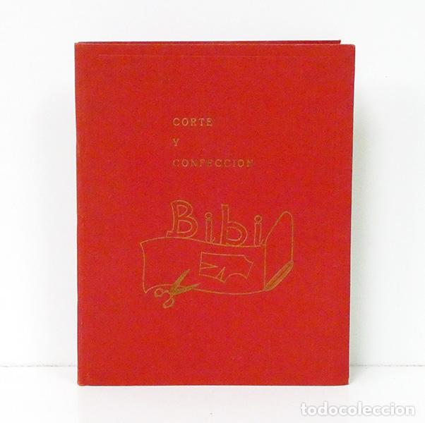 Libros de segunda mano: SERRANO (Bibiana).- Corte y confecci&oacute;n Bibi. Con dedicatoria de la autora de 12 l&iacute;neas. 1973 - Foto 1