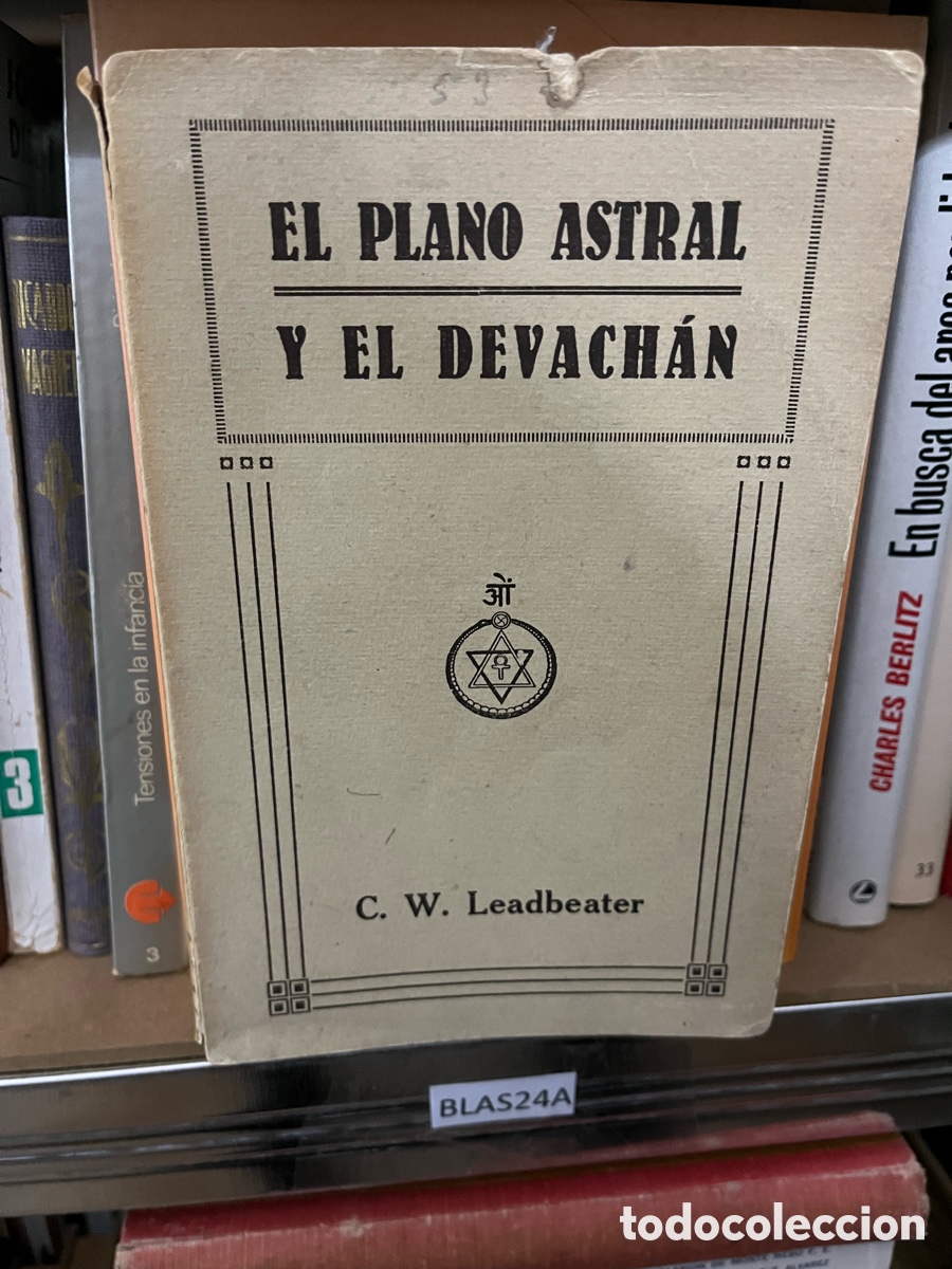 Libros de segunda mano: Blas24A C. W. Leadbeater. El Plano Astral y el Devach&aacute;n. Editorial Teos&oacute;fica - Foto 1